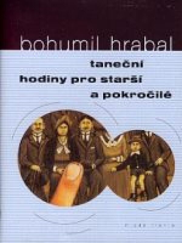 Bohumil Hrabal: TANEČNÍ HODINY PRO STARŠÍ A POKROČILÉ