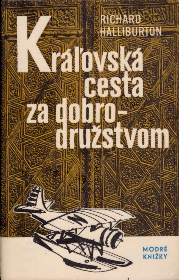 Richard Halliburton: KRÁĽOVSKÁ CESTA ZA DOBRODRUŽSTVOM