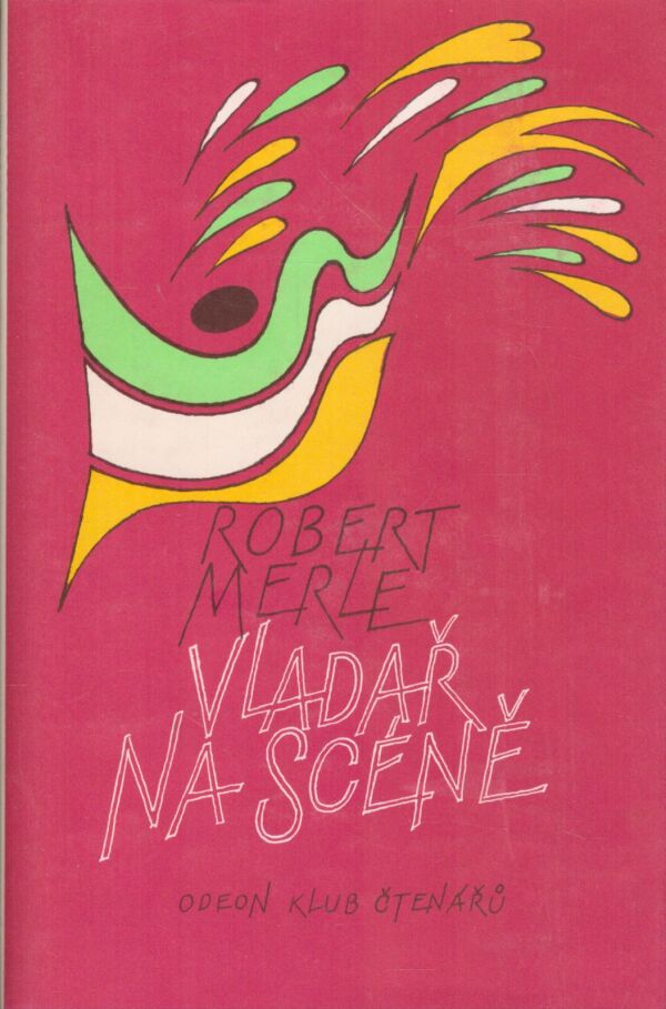 Robert Merle: VLADAŘ NA SCÉNĚ