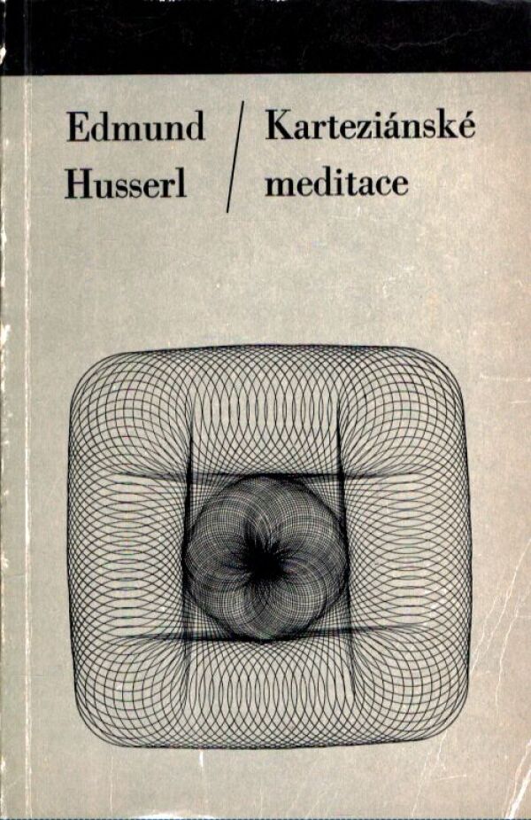 Edmund Husserl: KARTEZIÁNSKÉ MEDITACE