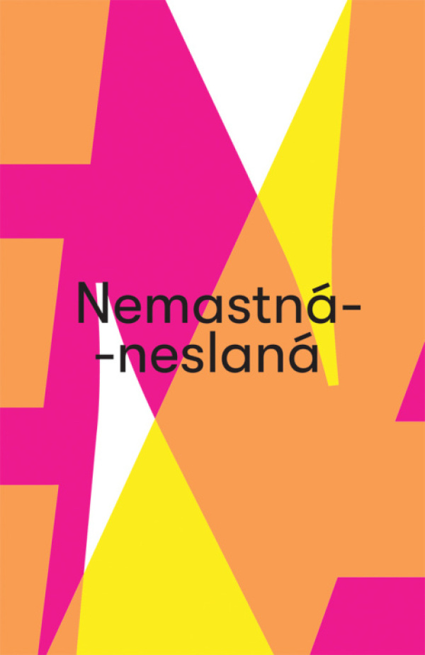Balla, Darovec, Erdélyi, Gibová, Hochholczerová, Janáč,: NEMASTNÁ-NESLANÁ