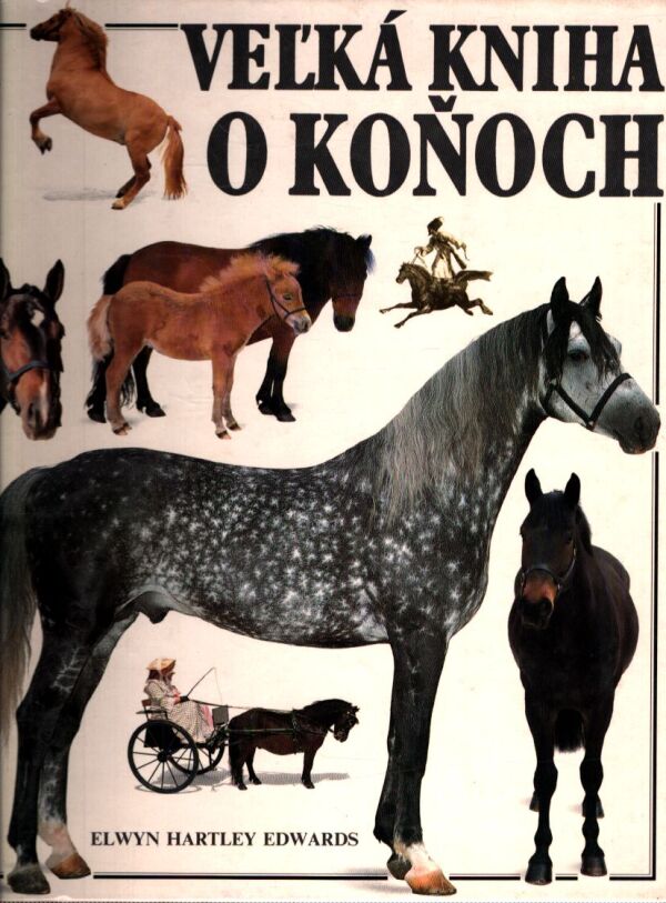 Elwyn Hartley Edwards: VEĽKÁ KNIHA O KOŇOCH