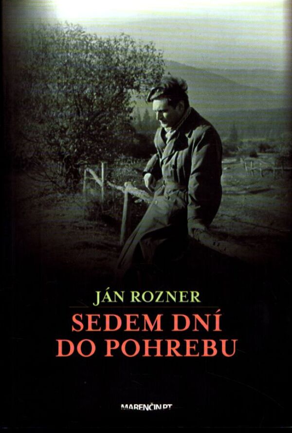 Ján Rozner: SEDEM DNÍ DO POHREBU
