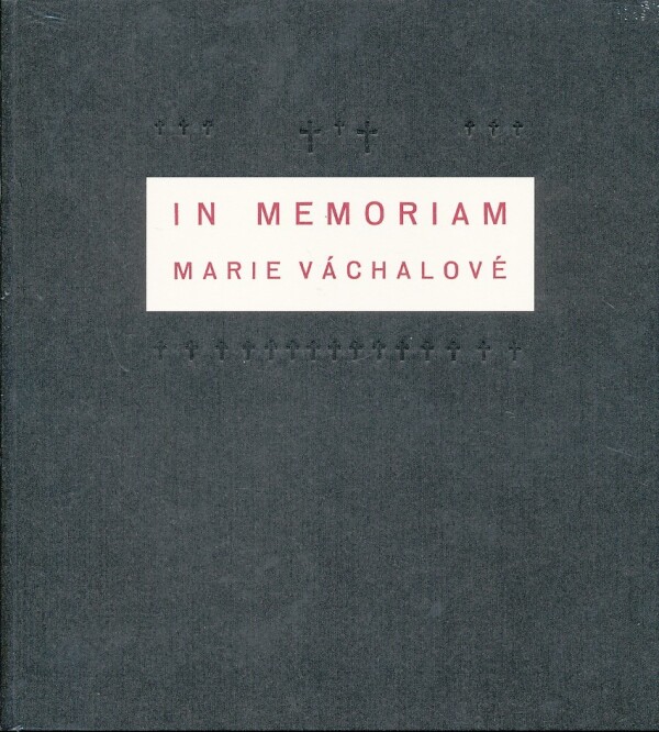 Josef Váchal: IN MEMORIAM MARIE VÁCHALOVÉ