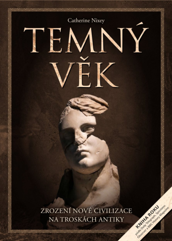 Catherine Nixey: TEMNÝ VĚK