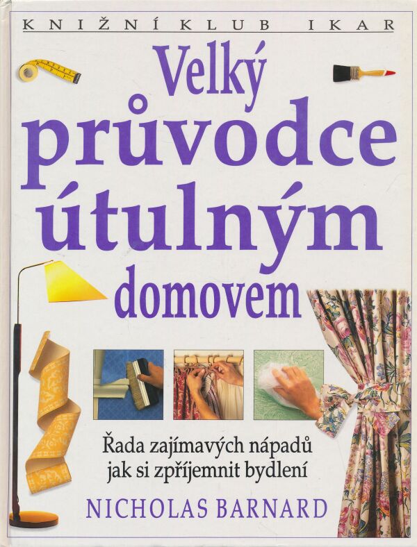 Nicholas Barnard: Velký průvodce útulných domovem