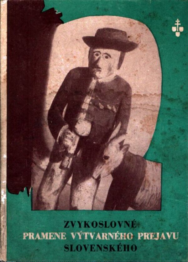Rudolf Bednárik: ZVYKOSLOVNÉ PRAMENE VÝTVARNÉHO PREJAVU SLOVENSKÉHO