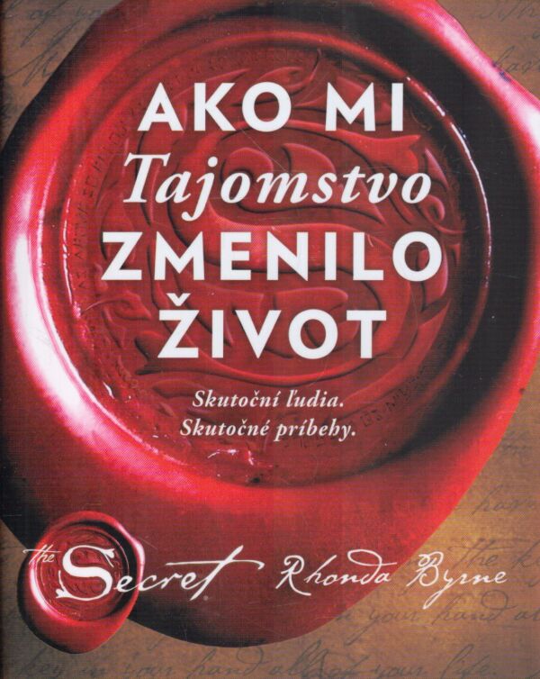 Rhonda Byrne: AKO MI TAJOMSTVO ZMENILO ŽIVOT