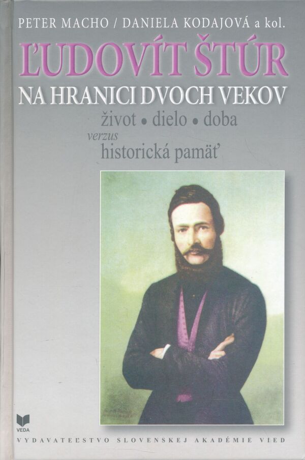 P. Macho, D. Kodajová, kol: ĽUDOVÍT ŠTÚR NA HRANICI DVOCH VEKOV