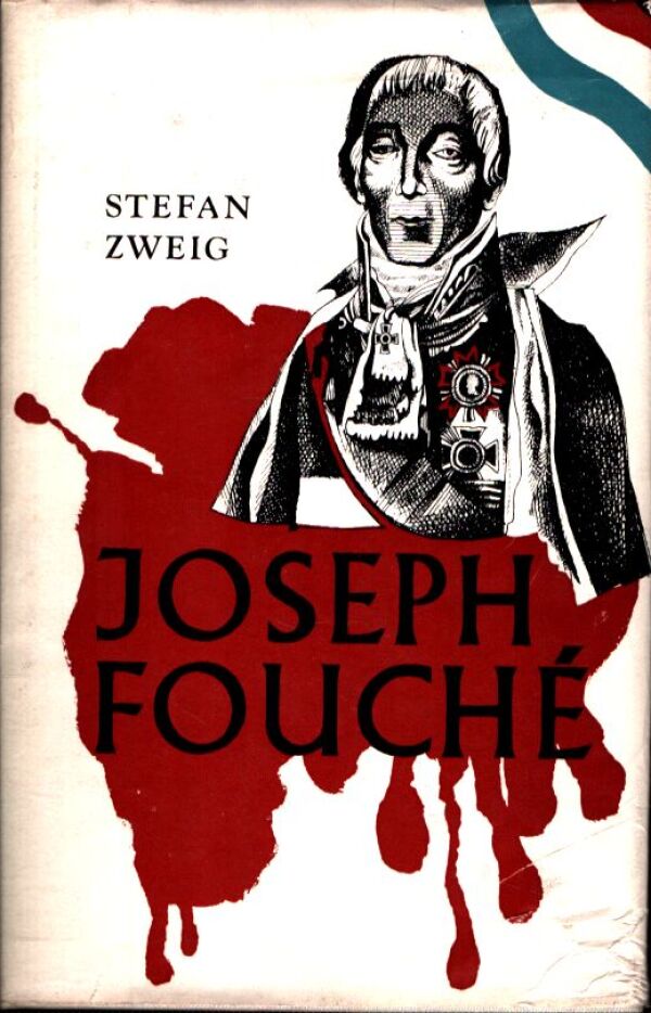 Stefan Zweig: JOSEPH FOUCHÉ
