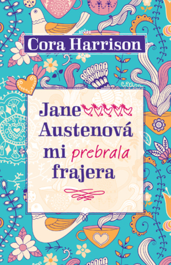 Cora Harrison: JANE AUSTENOVÁ MI PREBRALA FRAJERA