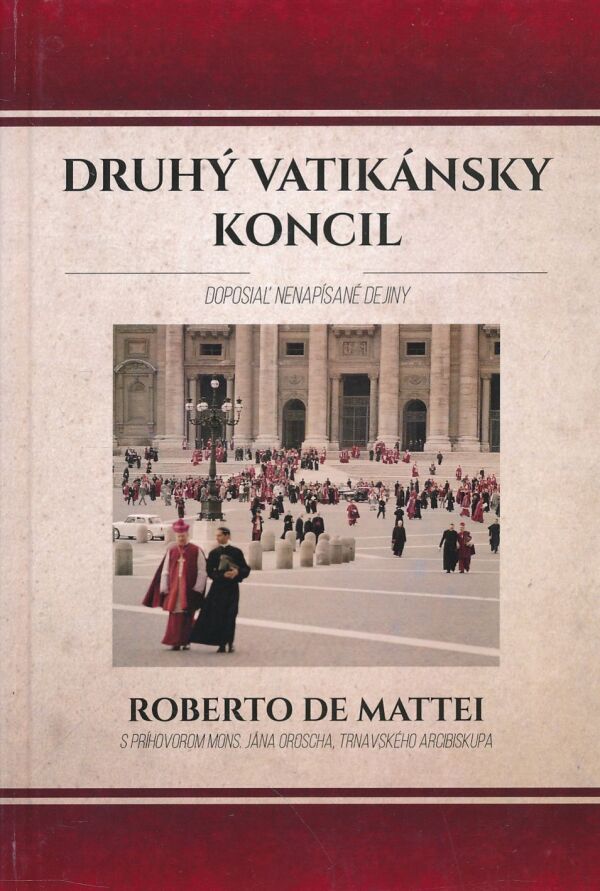 Roberto de Mattei: DRUHÝ VATIKÁNSKY KONCIL