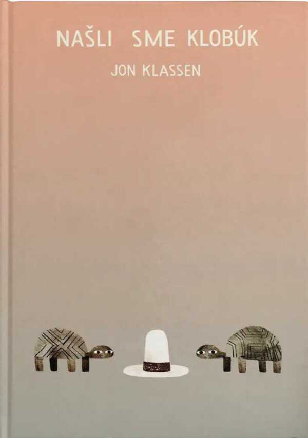 Jon Klassen: NAŠLI SME KLOBÚK
