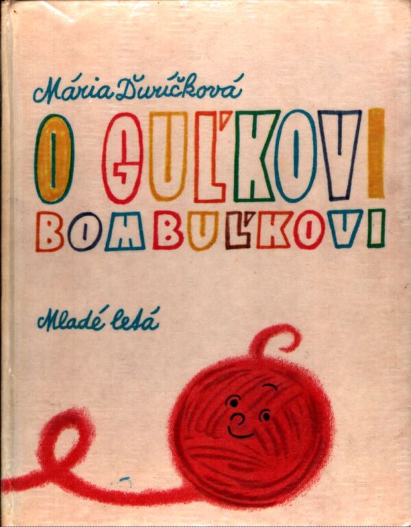 Mária Ďuríčková: O GUĽKOVI BOMBUĽKOVI