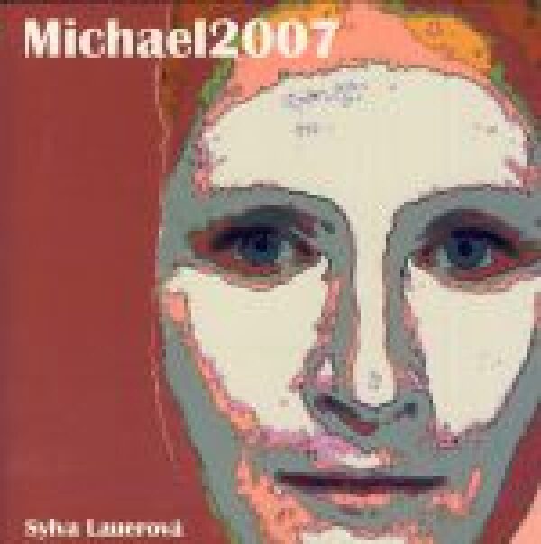 Sylva Lauerová: MICHAEL 2007