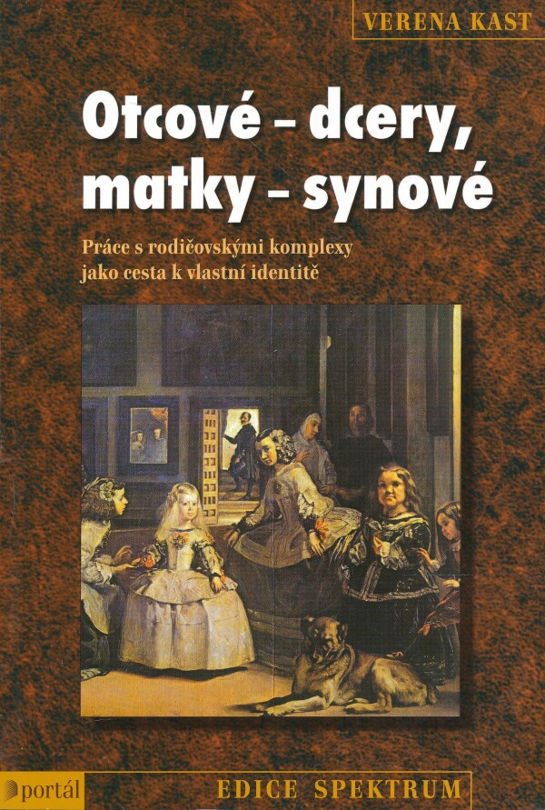 Verena Kast: OTCOVÉ - DCERY, MATKY - SYNOVÉ