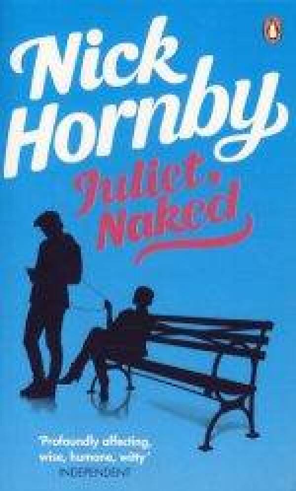 Nick Hornby: JULIET, NAKED