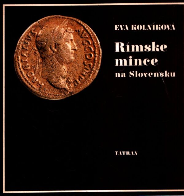 Eva Kolníková: RÍMSKE MINCE NA SLOVENSKU
