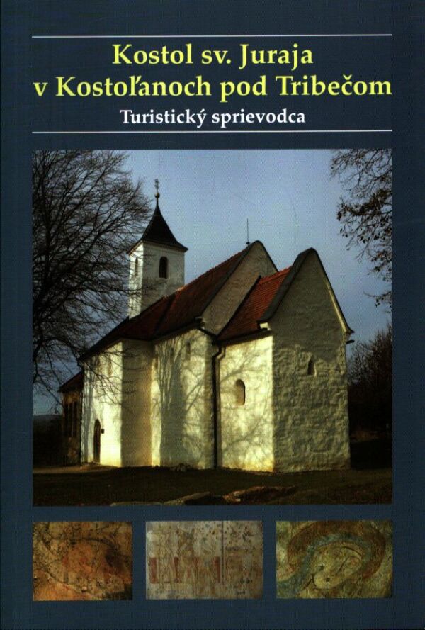 KOSTOL SV. JURAJA V KOSTOĽANOCH POD TRIBEČOM