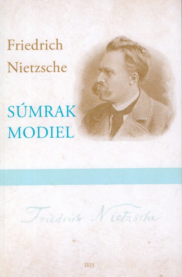 Friedrich Nietzsche: SÚMRAK MODIEL