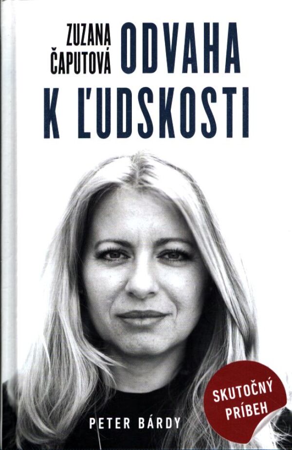 Peter Bárdy: ZUZANA ČAPUTOVÁ - ODVAHA K ĽUDSKOSTI