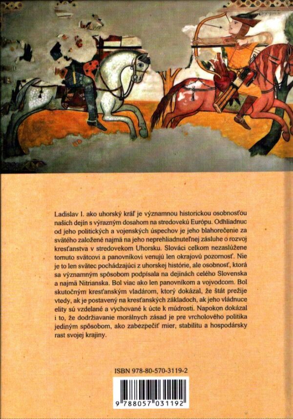 Andrea Bakošová: LADISLAV I. SVÄTÝ KRÁĽ RYTIER