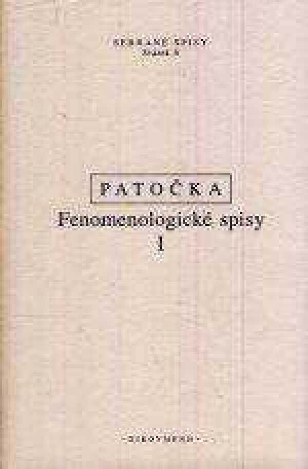 Jan Patočka: FENOMENOLOGICKÉ SPISY I.