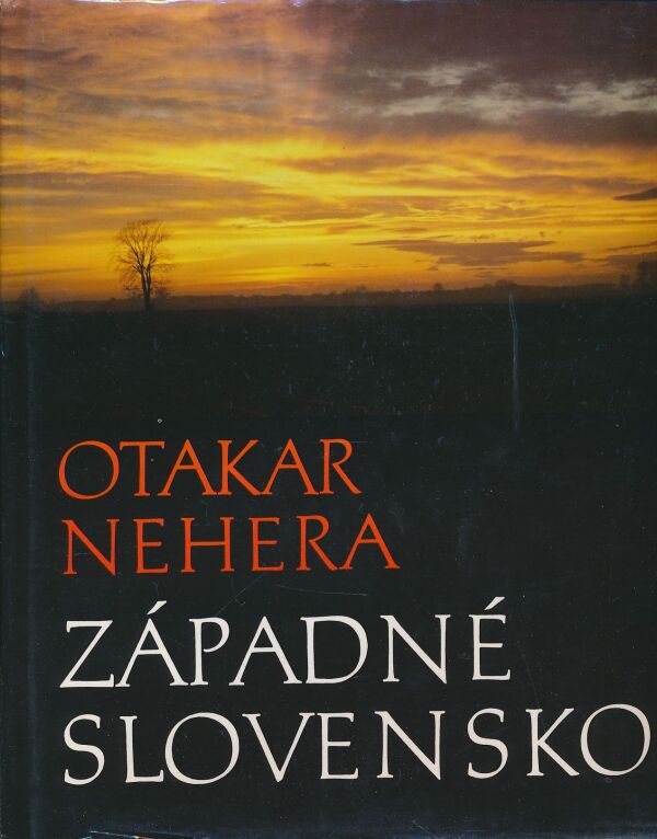 Otakar Nehera: Západné Slovensko