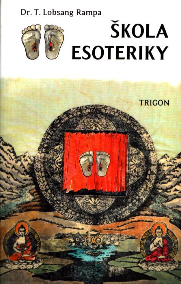 T. Lobsang Rampa: ŠKOLA ESOTERIKY