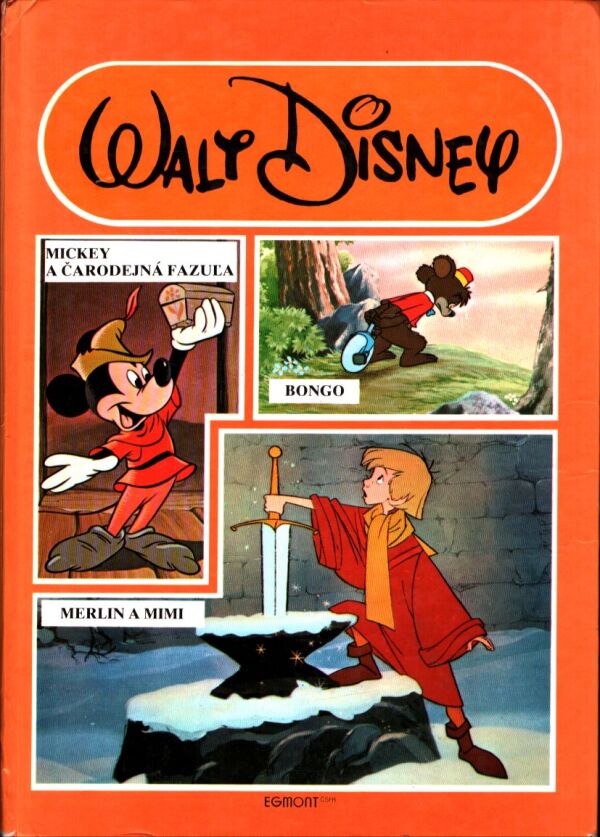 Walt Disney: MICKEY A ČARODEJNÁ FAZUĽA. BONGO. MERLIN A MIMI