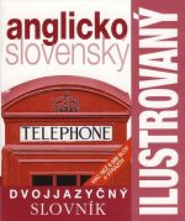 ILUSTROVANÝ ANGLICKO-SLOVENSKÝ DVOJJAZYČNÝ SLOVNÍK