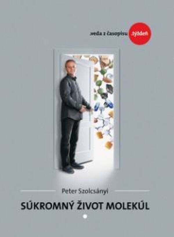 Peter Szolcsányi: SÚKROMNÝ ŽIVOT MOLEKÚL