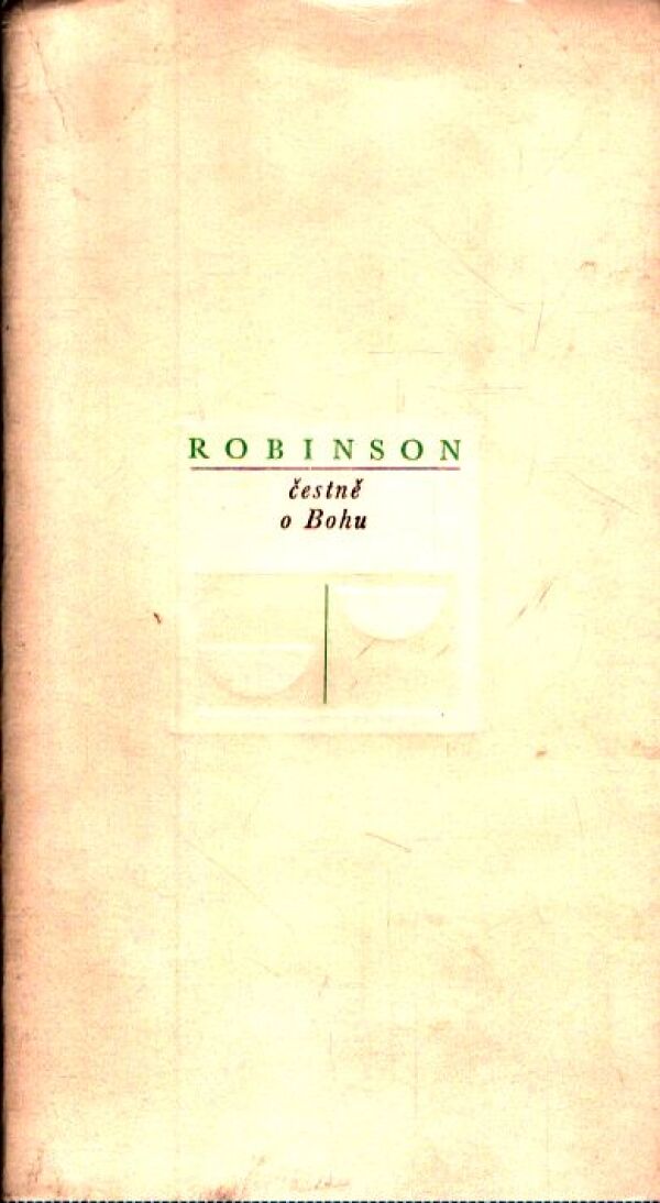 John A. T. Robinson: ČESTNĚ O BOHU