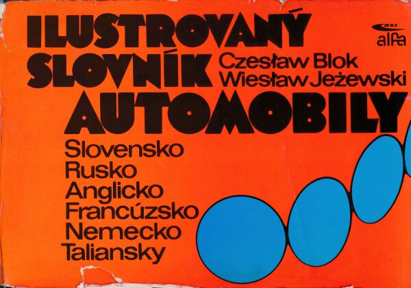 Czeslaw Blok, W. Jezewski: ILUSTROVANÝ SLOVNÍK - AUTOMOBILY