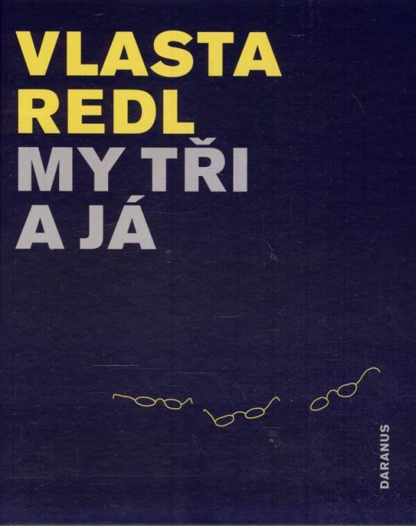 Vlasta Redl: MY TŘI A JÁ