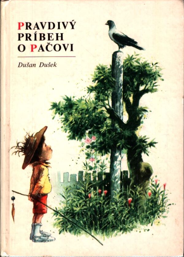 Dušan Dušek: PRAVDIVÝ PRÍBEH O PAČOVI
