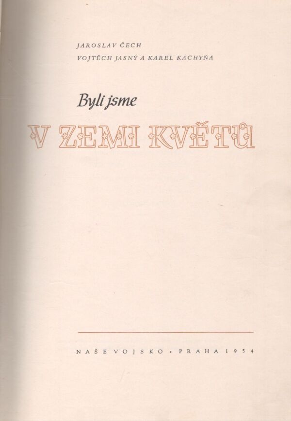 Jaroslav Čech, Vojtěch Jasný, Karel Kachyňa: BYLI JSME V ZEMI KVĚTU