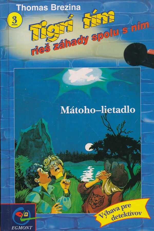 Thomas Brezina: TIGRÍ TÍM 3 - MÁTOHO-LIETADLO