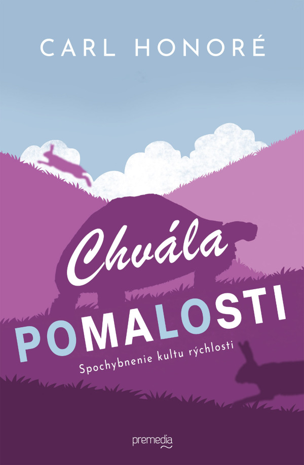 Carl Honoré: CHVÁLA POMALOSTI