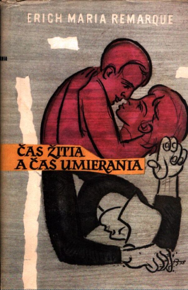 Enrich Maria Remarque: ČAS ŽITIA A ČAS UMIERANIA