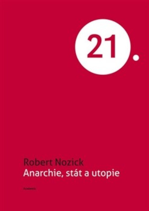 Robert Nozick: ANARCHIE, STÁT A UTOPIE