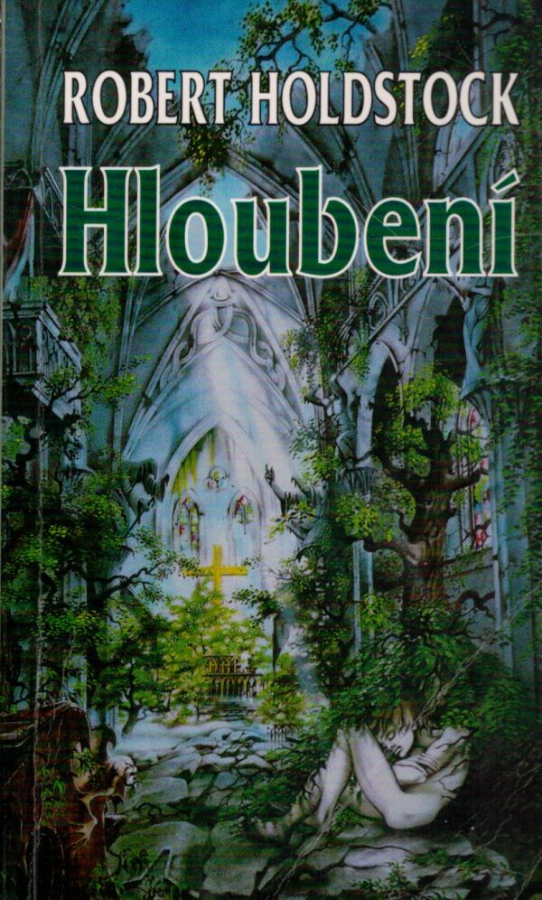 Robert Holdstock: HLOUBENÍ