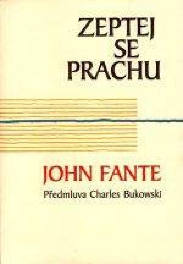 John Fante: ZEPTEJ SE PRACHU