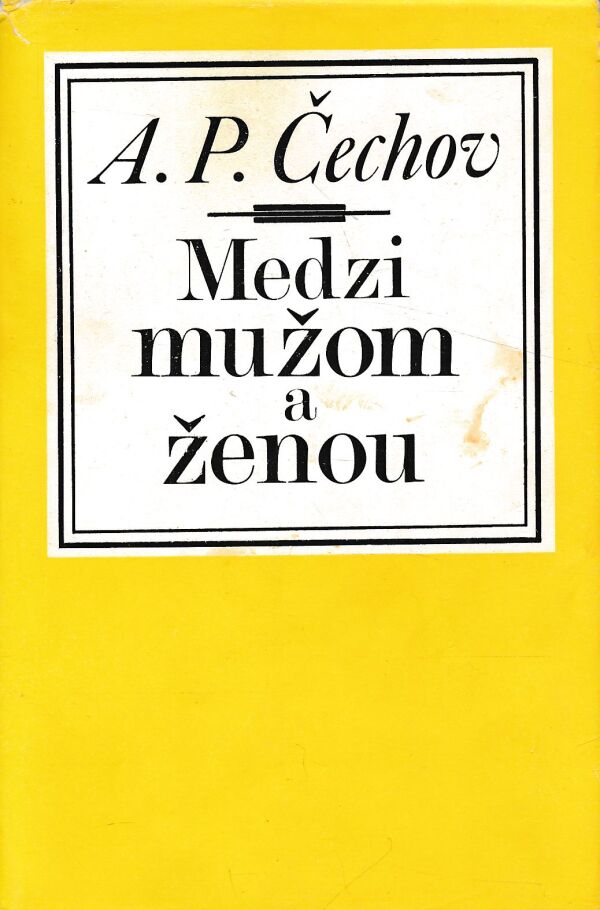 A. P. Čechov: MEDZI MUŽOM A ŽENOU