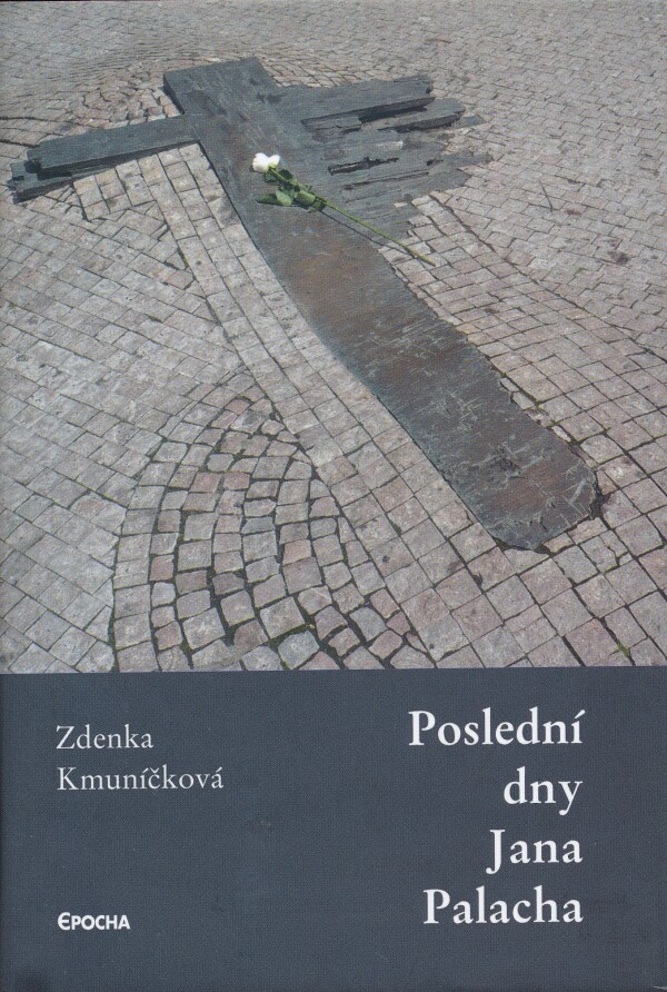 Zdenka Kmuníčková: POSLEDNÍ DNY JANA PALACHA