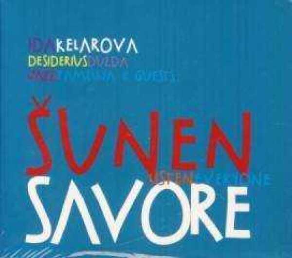 Ida Kelarová, Disiderius Dužda, Famelija Jazz: ŠUNEN SAVORE