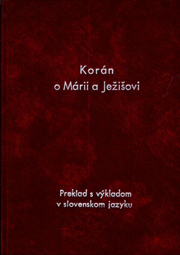 KORÁN O MÁRII A JEŽIŠOVI