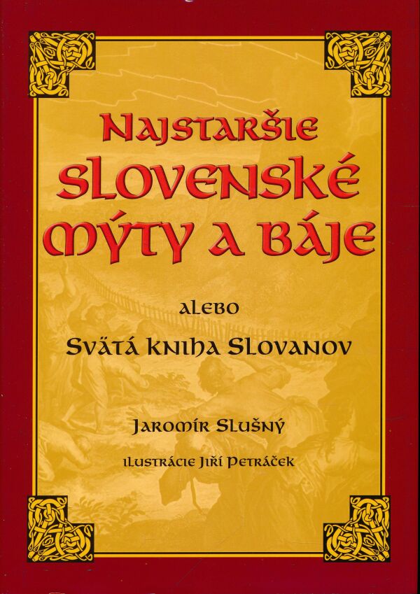 Jaromír Slušný: NAJSTARŠIE SLOVENSKÉ MÝTY A BÁJE