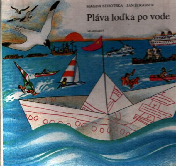 Magda Lehotská, Ján Štrasser: PLÁVA LOĎKA PO VODE