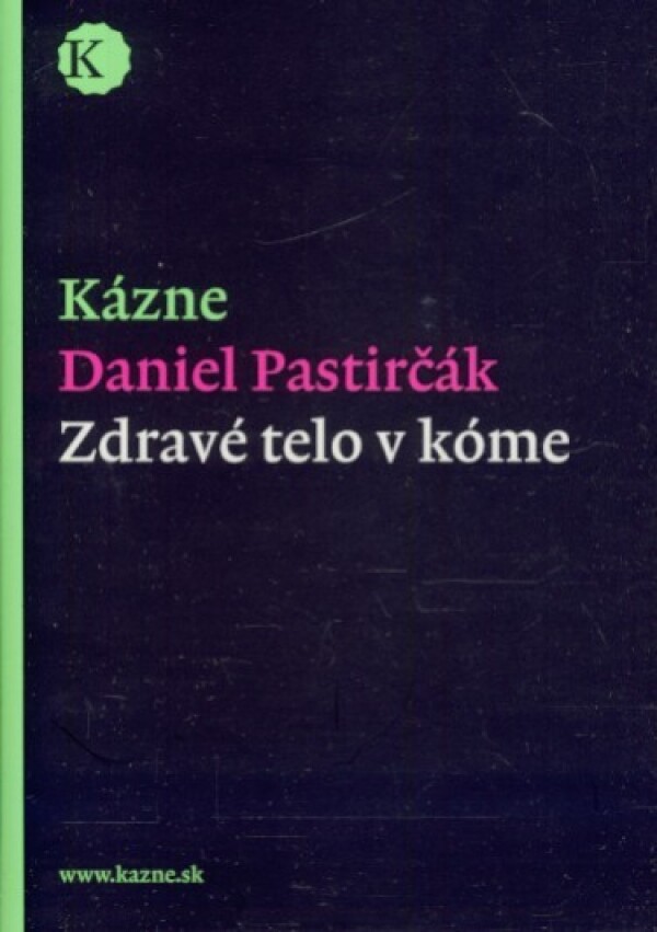 Daniel Pastirčák: ZDRAVÉ TELO V KÓME